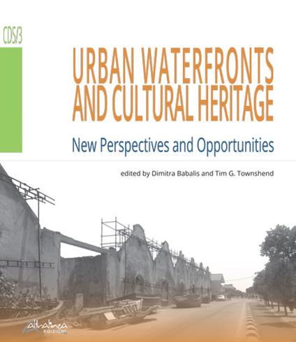 Urban waterfronts and cultural heritage. New perspectives and opportunities - copertina