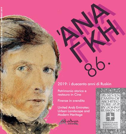 'Ananke. Quadrimestrale di cultura, storia e tecniche della conservazione per il progetto (2019). Vol. 86: I duecento anni di Ruskin. Patrimonio storico e restauro in Cina. Firenze in svendita. United Arab Emirates: Urban Landscape and Modern Heritage - copertina