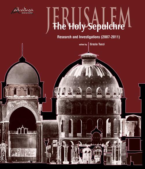 Jerusalem. The Holy Sepulchre. Research and investigations (2007-2011) - copertina