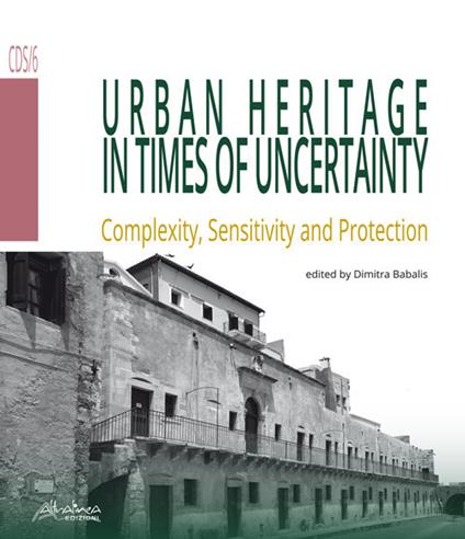 Urban heritage in times of uncertainty. Complexity, sensitive and protection - copertina