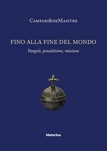 Image of Fino alla fine del mondo. Vangelo, proselitismo, missione