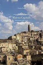 Matera capitale. Vite scavate nella roccia