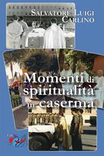 Momenti di spiritualità in caserma. Nuova ediz.