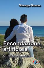 Fecondazione artificiale, umana e morale. Nuova ediz.