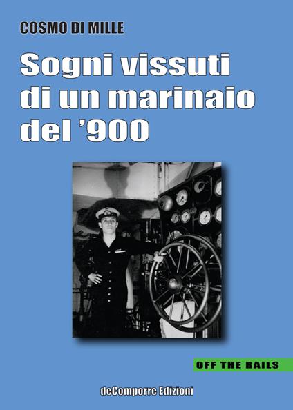 Sogni vissuti di un marinaio del '900 - Cosmo Di Mille - copertina