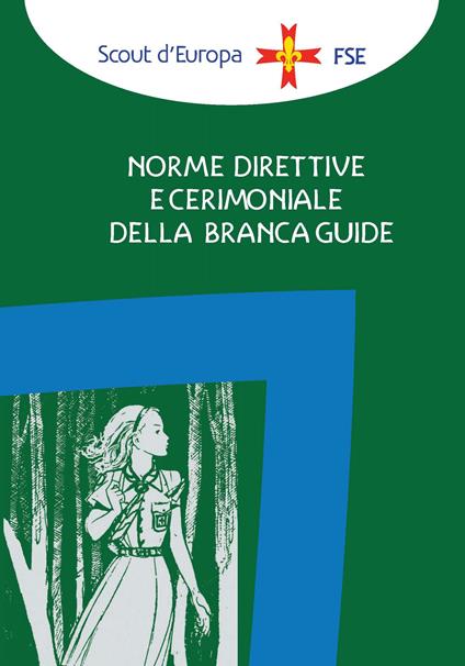 Norme direttive e cerimoniale della branca guide - Associazione Italiana Guide e Scouts d'Europa Cattolici - copertina