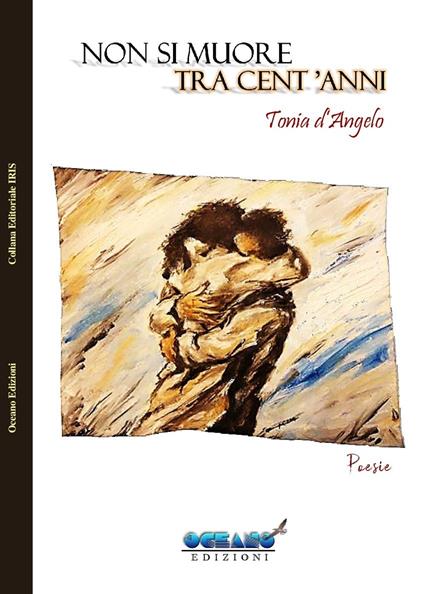 Non si muore tra cent'anni - Tonia D'Angelo - copertina