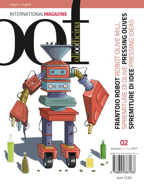 OOF international magazine (2017). Vol. 2: Frantoio Robot. Spremiture di olive, spremiture di idee-Robot olive mill. Pressing olives, pressing ideas - copertina