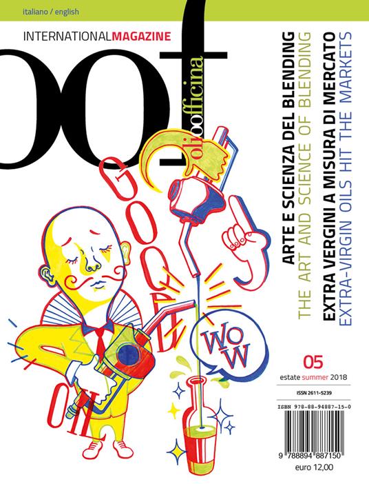 OOF international magazine (2018). Ediz. illustrata. Vol. 5: Arte e scienza del blending. Extra vergini a misura di mercato-The art and science of blending. Extra-Virgin oils hit the markets. - copertina