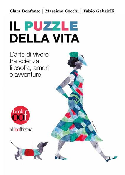 Il puzzle della vita. L'arte di vivere tra scienza, filosofia, amori e avventure - Clara Benfante,Massimo Cocchi,Fabio Gabrielli - copertina