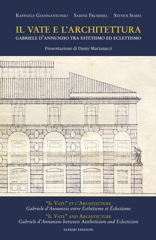 Il vate e l'architettura. Gabriele D'Annunzio tra estetismo ed eclettismo - Raffaele Giannantonio,Sabine Frommel,Steven Semes - copertina