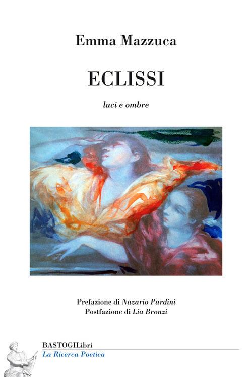 Eclissi. Luci e ombre - Emma Mazzuca - copertina