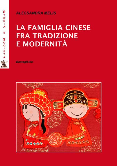 La famiglia cinese fra tradizione e modernità - Alessandra Melis - copertina