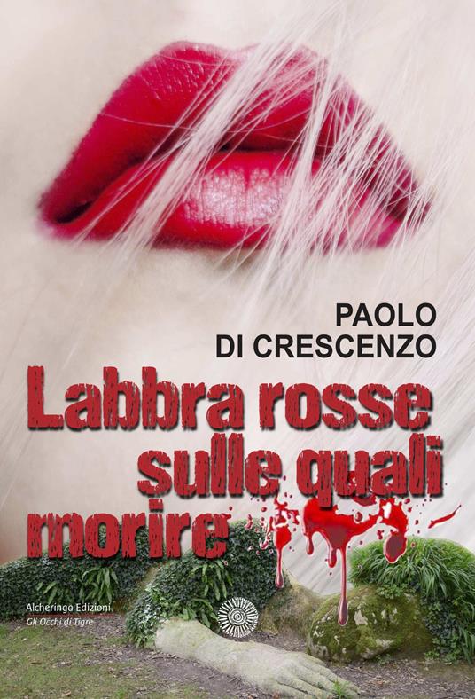 Labbra rosse sulle quali morire - Paolo Di Crescenzo - copertina