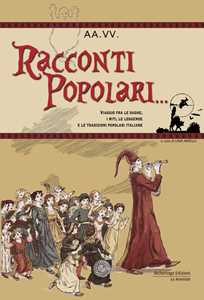 Image of Racconti popolari... Viaggio fra le saghe, i miti, le leggende e le tradizioni popolari italiane