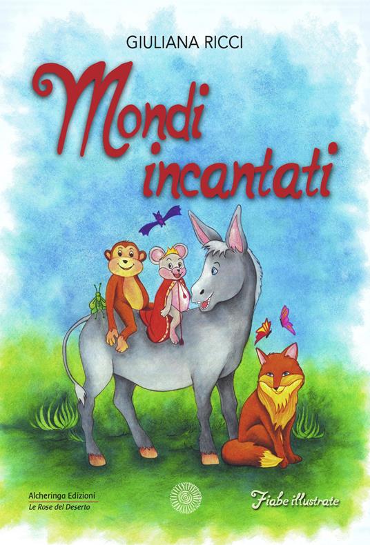 Mondi incantati. Ediz. illustrata - Giuliana Ricci - copertina