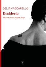 Desiderio. Racconti di eros, segreti, bugie