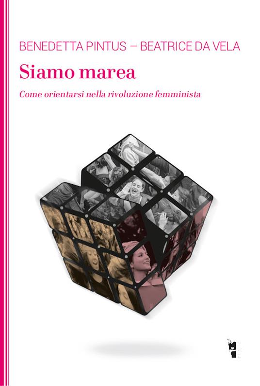 Siamo marea. Come orientarsi nella rivoluzione femminista - Beatrice Da Vela,Benedetta Pintus - ebook