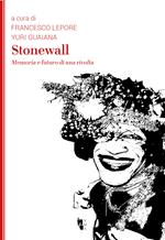 Stonewall. Memoria e futuro di una rivolta