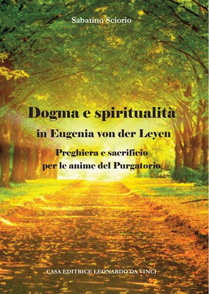 Dogma e spiritualità in Eugenia von der Leyen. Preghiera e sacrificio per le anime del Purgatorio - Sabatino Sciorio - copertina