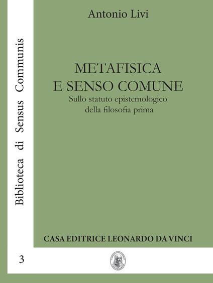 Metafisica e senso comune. Sullo statuto epistemologico della filosofia prima - Antonio Livi - copertina
