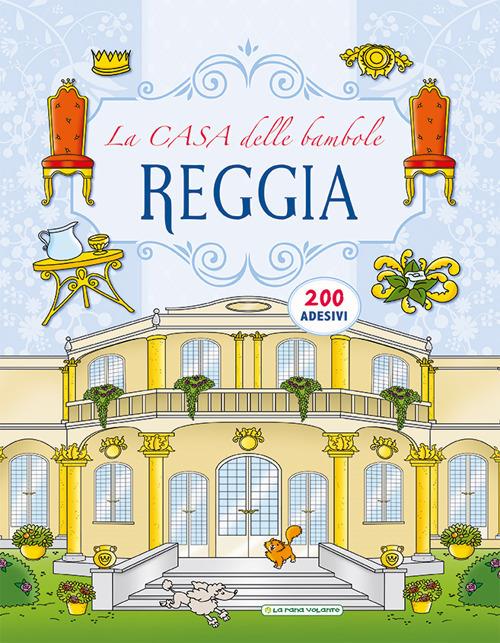 Reggia. La casa delle bambole. Con adesivi - Creabooks packagers - Libro -  La Rana Volante 