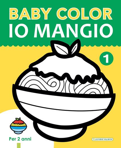 Io mangio. Baby color. Ediz. a colori - copertina