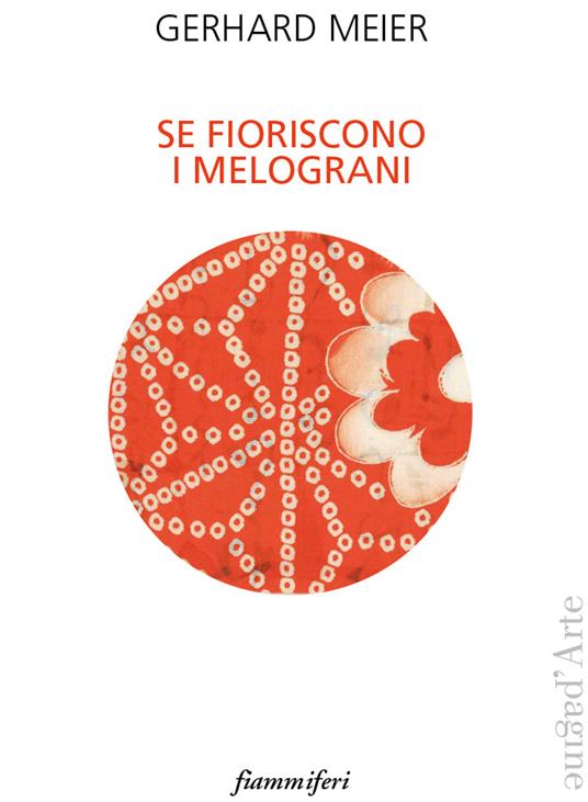 Se fioriscono i melograni - Gerhard Meier - copertina