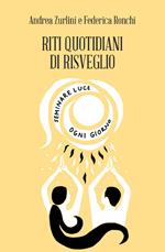 Riti quotidiani di Risveglio. Seminare luce ogni giorno