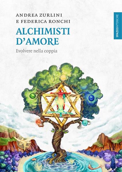 Alchimisti d'amore. Evolvere nella coppia - Andrea Zurlini,Federica Ronchi - copertina