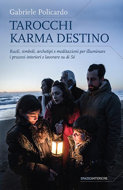 Tarocchi karma destino. Ruoli, simboli, archetipi e meditazioni per illuminare i processi interiori e lavorare su di sé - Gabriele Policardo - ebook