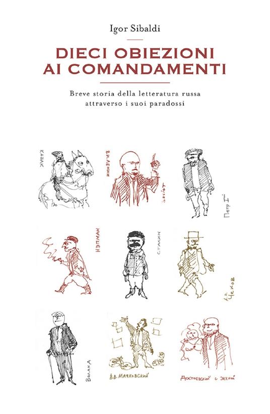 Dieci obiezioni ai comandamenti. Breve storia della letteratura russa attraverso i suoi paradossi - Igor Sibaldi - ebook