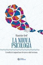 La nuova psicologia. L'eredità di cinquant'anni di ricerca sulla coscienza