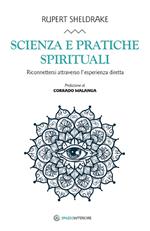 Scienza e pratiche spirituali. Riconnettersi attraverso l'esperienza diretta