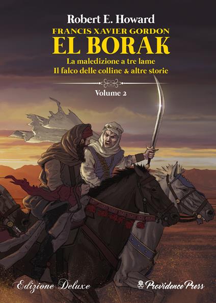 La maledizione a tre lame, Il falco delle colline & altre storie. Francis Xavier Gordon: El Borak. Ediz. speciale. Vol. 2 - Robert E. Howard - copertina