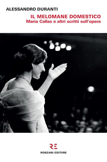 Il melomane domestico. Maria Callas e altri scritti sull'opera - Alessandro Duranti - copertina