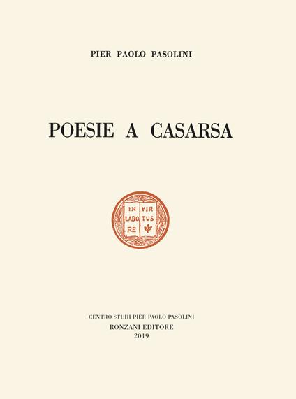 Poesie a Casarsa-Il primo libro di Pasolini. Ediz. speciale - Pier Paolo Pasolini - copertina