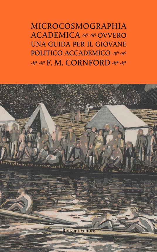 Microcosmographia Academica. Ovvero una guida per il giovane politico accademico. Ediz. integrale - Francis MacDonald Cornford - copertina