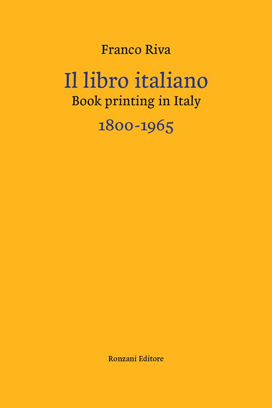 Il libro italiano-Book printing in Italy 1800-1965. Ediz. bilingue - Franco Riva - copertina