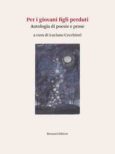 Image of Per i giovani figli perduti. Antologia di poesie e prose