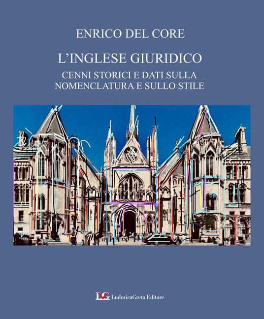 L'inglese giuridico. Cenni storici e dati sulla nomenclatura e sullo stile - Enrico Del Core - copertina