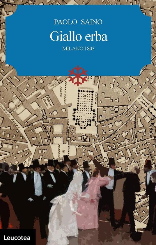 Giallo erba. Milano 1843 - Paolo Saino - copertina