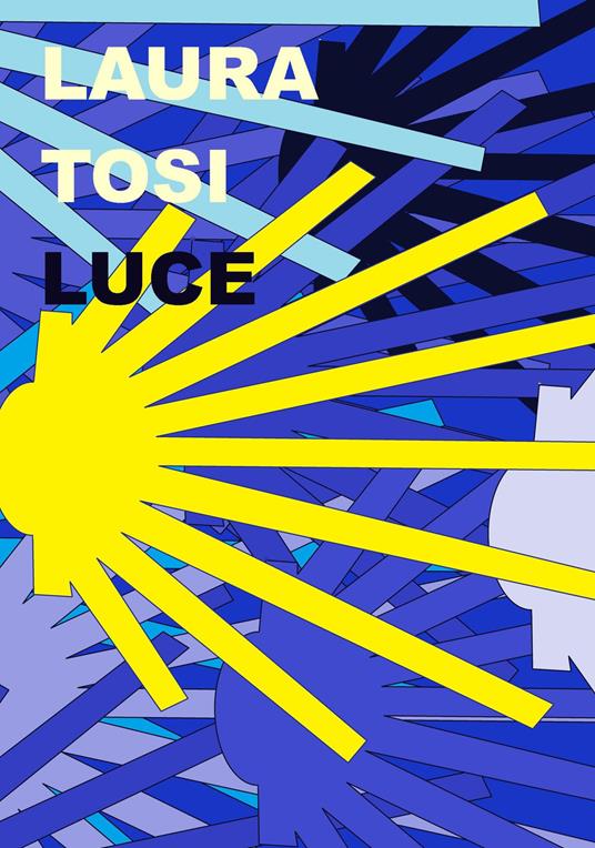 Luce. In viaggio verso Santiago - Laura Tosi - copertina