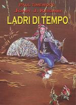 Ladri di tempo. Time's thieves