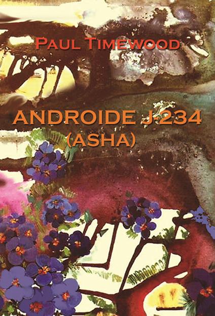 Androide J-234 (Asha) - Paul Timewood - copertina