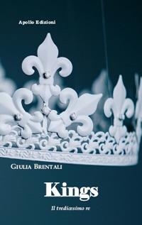Kings. Il tredicesimo re - Giulia Brentali - copertina