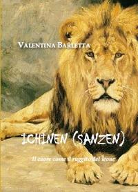 Ichinen (sanzen). Il cuore come il ruggito del leone - Valentina Barletta - copertina