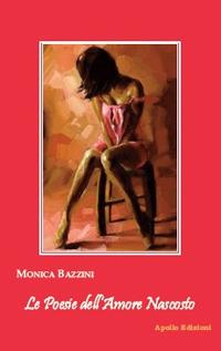 Le poesie dell'amore nascosto - Monica Bazzini - copertina