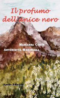 Il profumo dell'anice nero - Antonietta Meringola,Marianna Costa - copertina