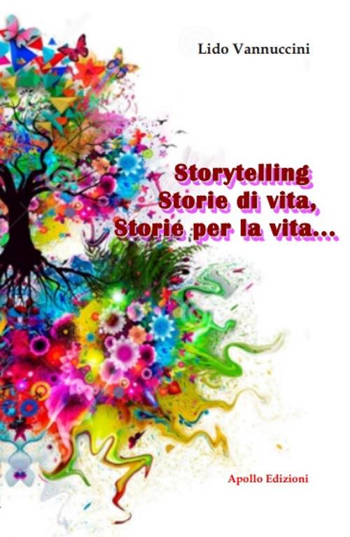 Storytelling, Storie di vita, storie per la vita... - Lido Vannuccini - copertina